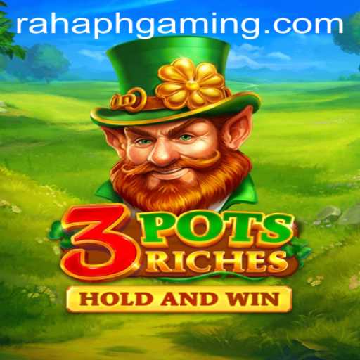 3potsRiches: An Exciting New Game with RaHaPH.com